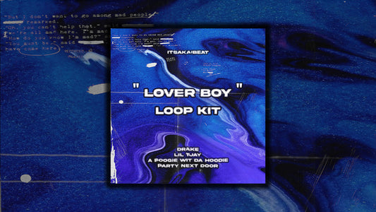 The "Lover Boy" Loop Kit (Drake, A Boogie, Tjay , PND)